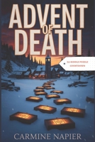 ADVENT OF DEATH: 24 Days of Yuletide Riddles Leading to a Christmas Eve Killer B0G2SX8S8R Book Cover