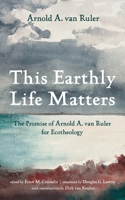 This Earthly Life Matters 1666764418 Book Cover