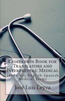 Companion Book for Translators and Interpreters: Medical: 1000+ Key English-Spanish Medical Terms 1493528599 Book Cover
