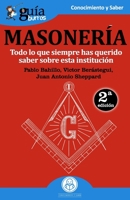 GuíaBurros Masonería: Todo lo que siempre has querido saber sobre esta institución 8494927965 Book Cover