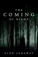 The Coming of Night 0992813727 Book Cover