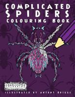 Complicated Spiders: Colouring Book 1911302485 Book Cover