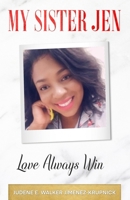 My Sister Jen : Love Always Win 1958443964 Book Cover