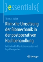 Klinische Umsetzung der Biomechanik in der Postoperativen Nachbehandlung : Leitfaden F?r Physiotherapeuten und Ergotherapeuten 3658279583 Book Cover
