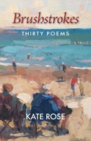 Brushstrokes: 30 Poems 1906852626 Book Cover