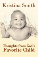 Thoughts from God's Favorite Child 1468541331 Book Cover