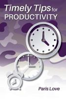 Timely Tips for Productivity 1983596221 Book Cover