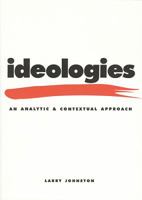 Ideologies: An Analytic and Contextual Approach 1442600349 Book Cover
