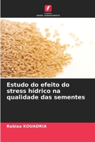 Estudo do efeito do stress hídrico na qualidade das sementes (Portuguese Edition) 6208804884 Book Cover