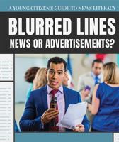 Blurred Lines: News or Advertisements? 1538346060 Book Cover