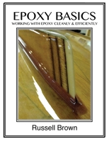 Epoxy Basics: Working with Epoxy Cleanly & Efficiently 149284182X Book Cover