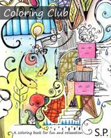Coloring Club: A Coloring Book 1540415260 Book Cover