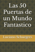 Las 50 Puertas de un Mundo Fantastico (Spanish Edition) B0FFYGQWQC Book Cover