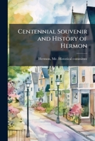 Centennial Souvenir History of Hermon 1174762950 Book Cover