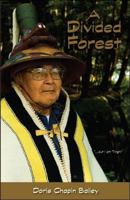 A Divided Forest: The Life, Times, and Lineage of Roy Daniel Bailey 142513761X Book Cover