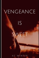 Vengeance Is Sweet 0988385627 Book Cover
