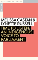 Time to Listen: An Indigenous Voice to Parliament 1922979120 Book Cover