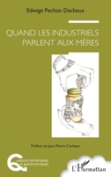 Quand les industriels parlent aux mères (Questions Alimentaires Et Gastronomiques) (French Edition) 234310056X Book Cover