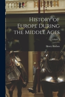 History of Europe during the middle ages 1149610468 Book Cover