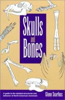 Skulls and Bones: A Guide to the Skeletal Structures and Behavior of North American Mammals 0811725715 Book Cover