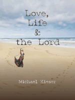 Love, Life & the Lord 1490739254 Book Cover