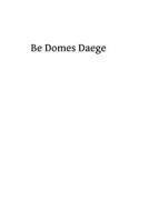 Be Domes Daege, de die Judicii: An Old English Version of the Latin Poem Ascribed to Bede 1493695231 Book Cover