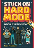 Stuck on Hard Mode: The ADHD, Autistic and AuDHD Strategy Guide for Real Life 1839977981 Book Cover