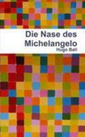 Die Nase Des Michelangelo 152372482X Book Cover