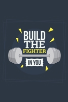 Build The Fighter In You: Track your daily crossfit wod, crossfit workouts, crossfit training - 120 Pages 1657466108 Book Cover