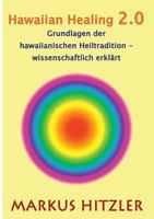 Hawaiian Healing 2.0: Grundlagen der hawaiianischen Heiltradition 3746015693 Book Cover