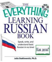 The Everything Learning Russian Book : Speak, Write, and Understand Basic Russian in No Time! (Everything Series) 1598693875 Book Cover