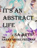 It's An Abstract Life 1677867981 Book Cover