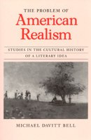 The Problem of American Realism: Studies in the Cultural History of a Literary Idea (Morality and Society) 0226042014 Book Cover