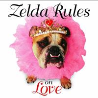 Zelda Rules On Love: A Zelda Wisdom Book 0740727702 Book Cover