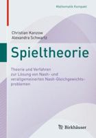 Spieltheorie: Theorie Und Verfahren Zur L�sung Von Nash- Und Verallgemeinerten Nash-Gleichgewichtsproblemen 3319966782 Book Cover