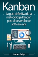 Kanban: La guía definitiva de la metodología Kanban para el desarrollo de software ágil 1790773555 Book Cover