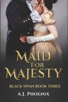 Maid For Majesty Black Swan B09R3BZ9P3 Book Cover