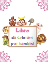 Libro da colorare per bambini: Disegni da colorare facili per mani piccole con linee spesse / per bambini 2-4 1710154195 Book Cover