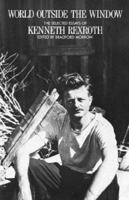 World Outside the Window: The Selected Essays of Kenneth Rexroth 0811210243 Book Cover
