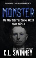 Monster: The True Story of Serial Killer Peter Kurten (Homicide True Crime Cases #6) 1987902157 Book Cover