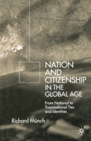 Nation and Citizenship in the Global Age: From National to Transnational Ties and Identities 1349426008 Book Cover