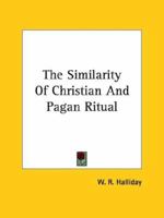 The Similarity Of Christian And Pagan Ritual 1425372554 Book Cover
