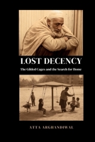 Lost Decency : The Gilded Cages and the Search for Home 0997887095 Book Cover