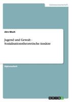 Jugend und Gewalt - Sozialisationstheoretische Ans�tze 3640871863 Book Cover