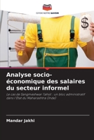 Analyse socio-économique des salaires du secteur informel: Le cas de Sangmeshwar Tahsil : un bloc administratif dans l'État du Maharashtra (Inde) 6205968541 Book Cover