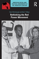 Rethinking the Red Power Movement (American Social and Political Movements of the 20th Century) 1032012587 Book Cover