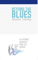 Beyond the Blues: A Cricket Season Like No Other 8172237758 Book Cover