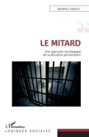 Le mitard: Une approche sociologique de la discipline pénitentiaire (Logiques Sociales) (French Edition) 2343067562 Book Cover