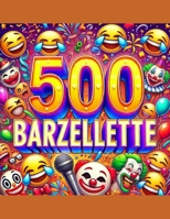 Risate Senza Fine: 500 Barzellette per Ogni Occasione: Una raccolta esilarante di barzellette e giochi di parole per tutte le età, perfetta per illuminare ogni momento! (Italian Edition) B0DVH1HF4Y Book Cover