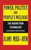 Power, Politics and People's Welfare 1528935004 Book Cover